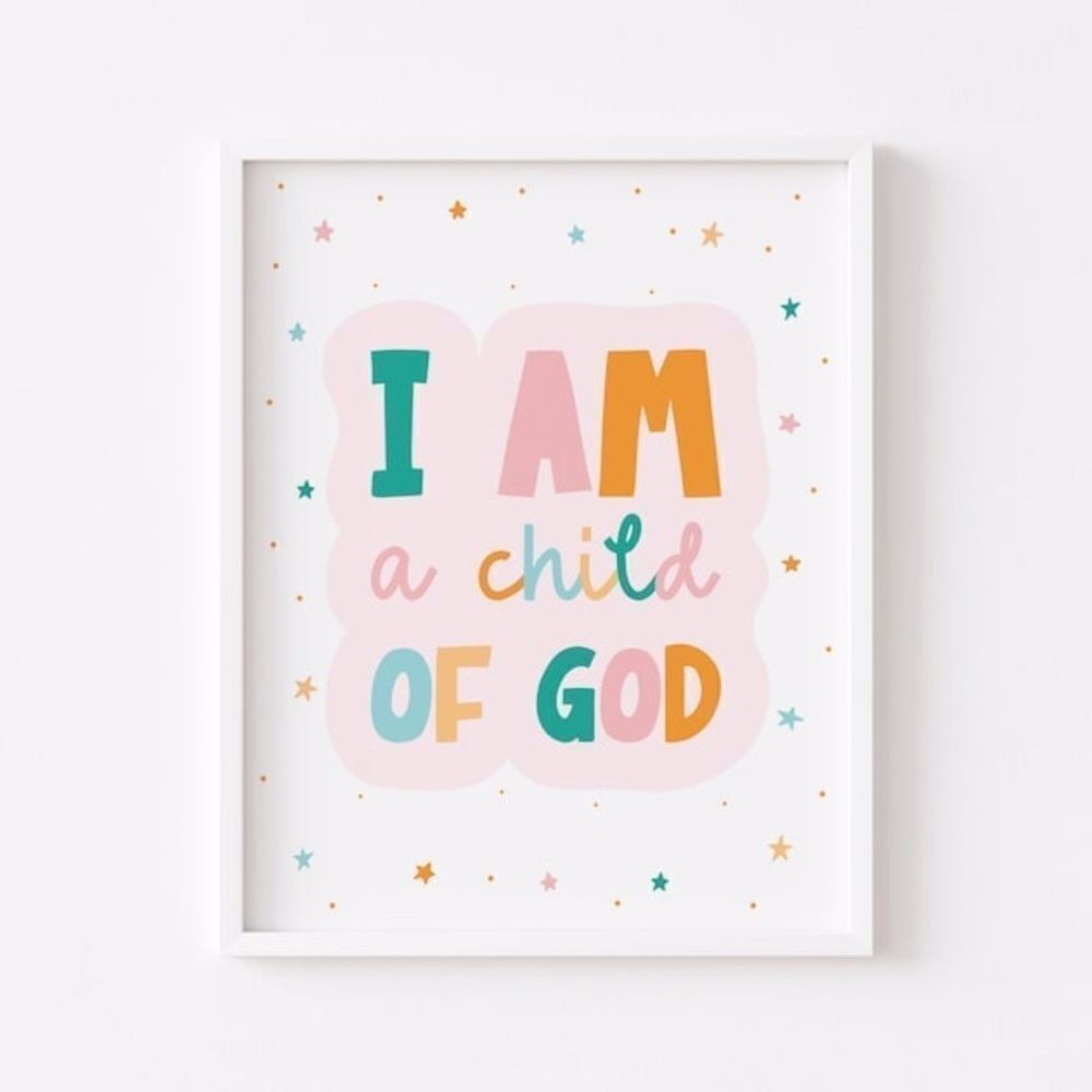 “I am a child of God" Print